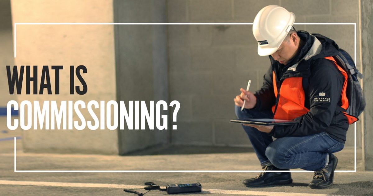 What is Commissioning in Engineering | Interface Engineering